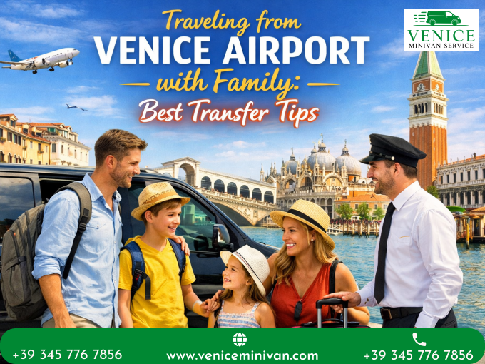 Traveling from Venice Airport with Family: Best Transfer Tips