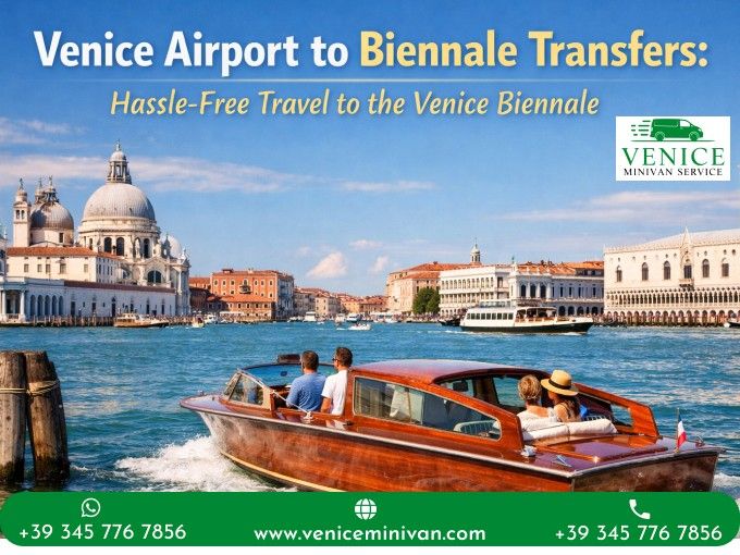 Venice Airport to Biennale Transfers: Hassle-Free Travel to the Venice Biennale
